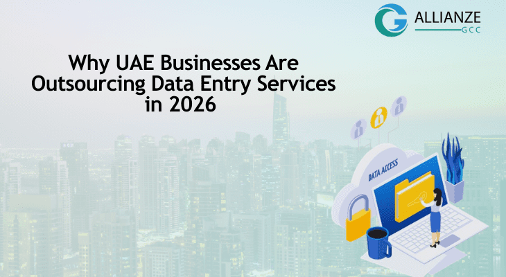 Why UAE Businesses Are Outsourcing Data Entry Services In 2026